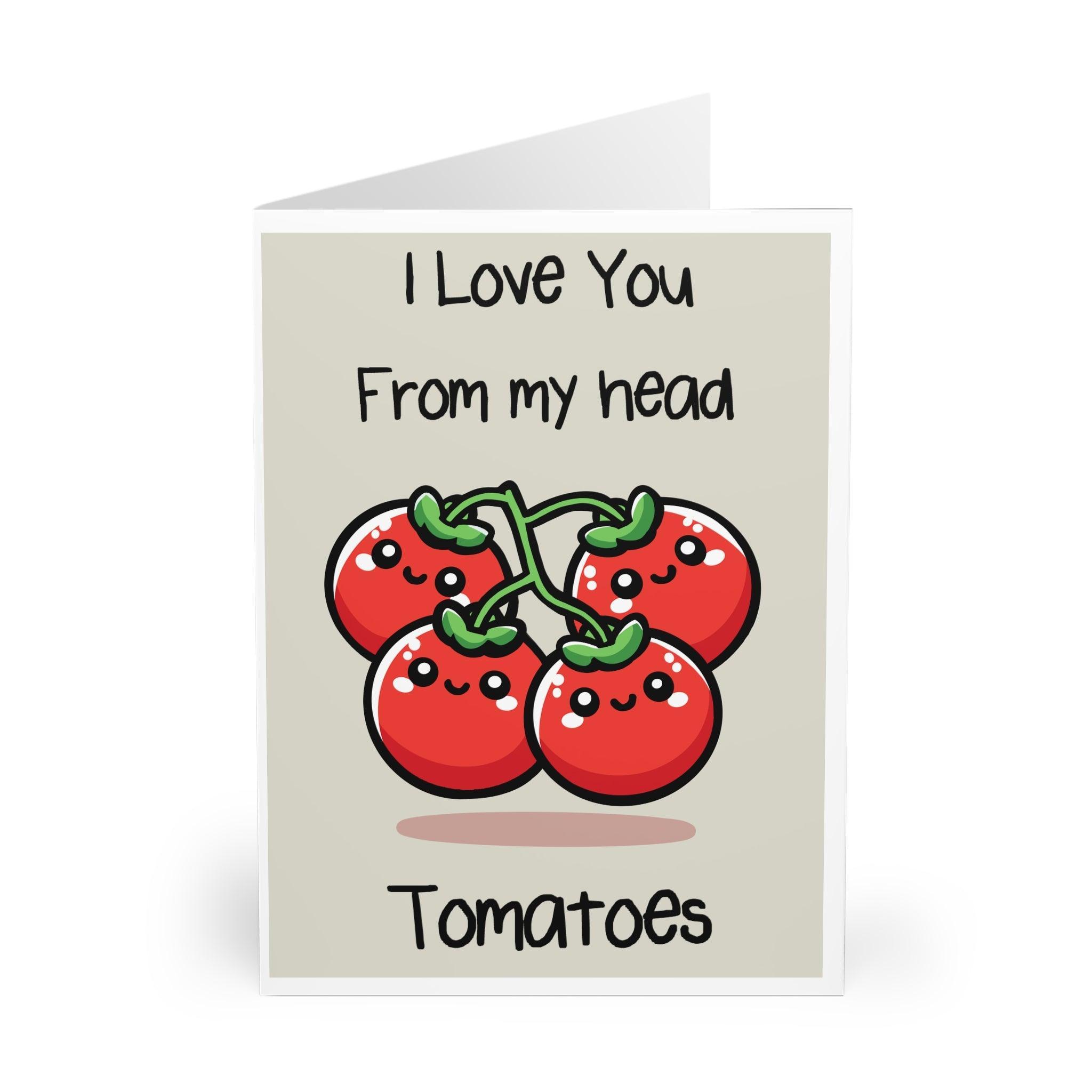 Love You From My Head Tomatoes – Funny Pun Card