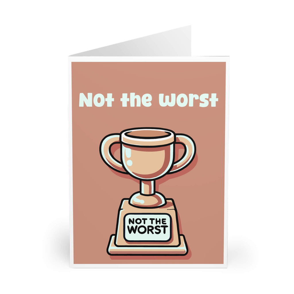 Not the Worst – Funny Trophy Card for Dads & More