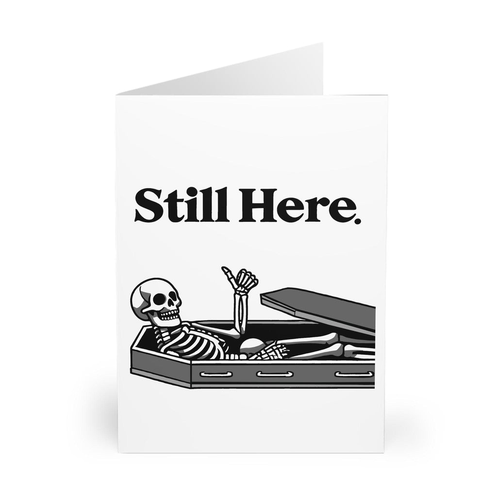 Still Here Skeleton Card – Funny Encouragement & Resilience